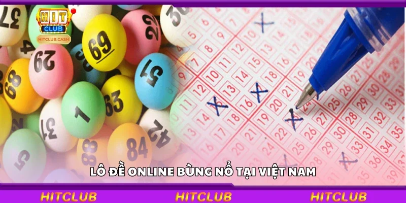 Lô đề online bùng nổ tại Việt Nam